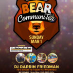 BEAR COMMUNITEA DANCE - A Sunday Afternoon Dance Party Hosted by THE NETWORK/ LA RED with DARRIN FRIEDMAN. - 4pm-10pm. No Cover go-go's - 21+