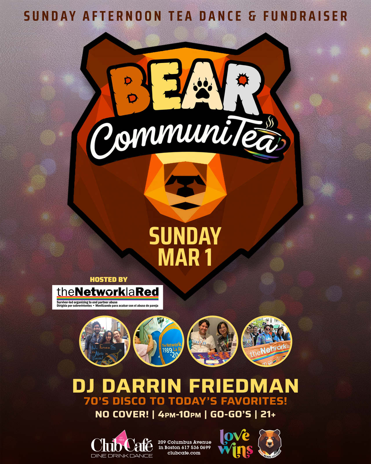 BEAR COMMUNITEA DANCE - A Sunday Afternoon Dance Party Hosted by THE NETWORK/ LA RED with DARRIN FRIEDMAN. - 4pm-10pm. No Cover go-go's - 21+