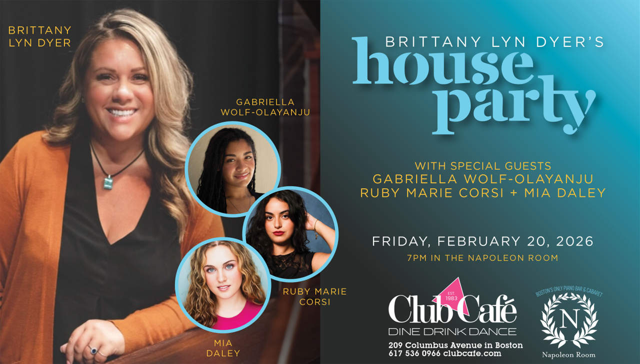 Club Cafe Boston Best Cabaret Piano Bar in presents Brittany Dyer House Party