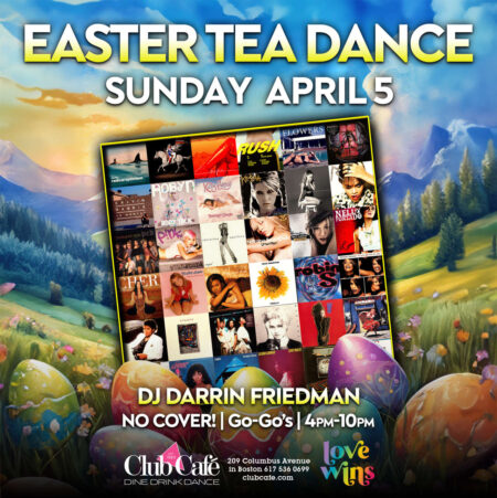 Easter Sunday Tea Dance at Club Cafe Boston