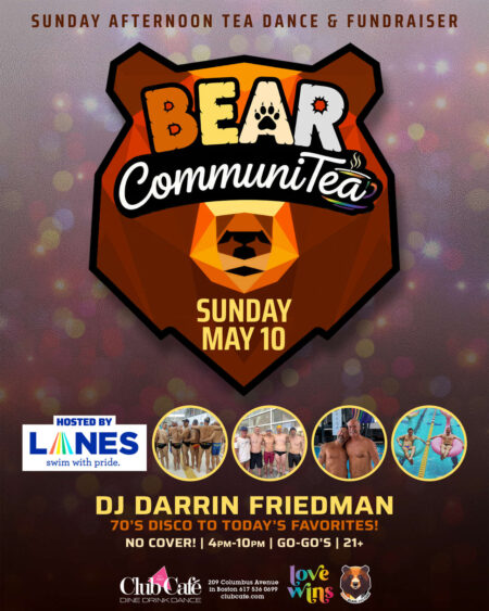 BEAR COMMUNITEA DANCE - A Sunday Afternoon Dance Party Hosted by LANES with DARRIN FRIEDMAN. - 4pm-10pm. No Cover go-go's - 21+
