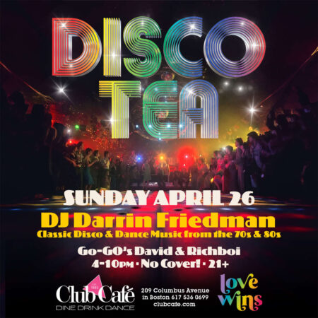 Sunday Disco Tea Dance at Club Cafe Boston
