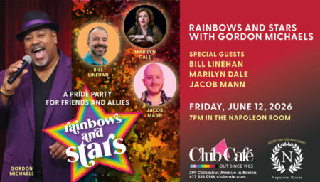 Rainbows and stars Pride Party with Gordon Michaels, Bill Linehan, Marilyn Dale and Jacob Mann at Club Cafe Boston