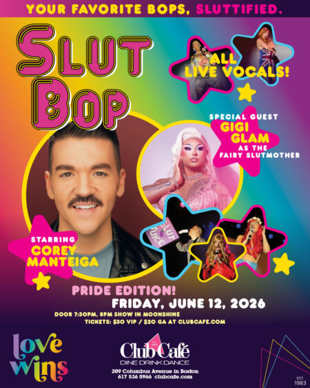 Your favorite singing slut is back at Club Cafe with an all new SLUT BOP: Pride Edition! at Club Cafe Boston