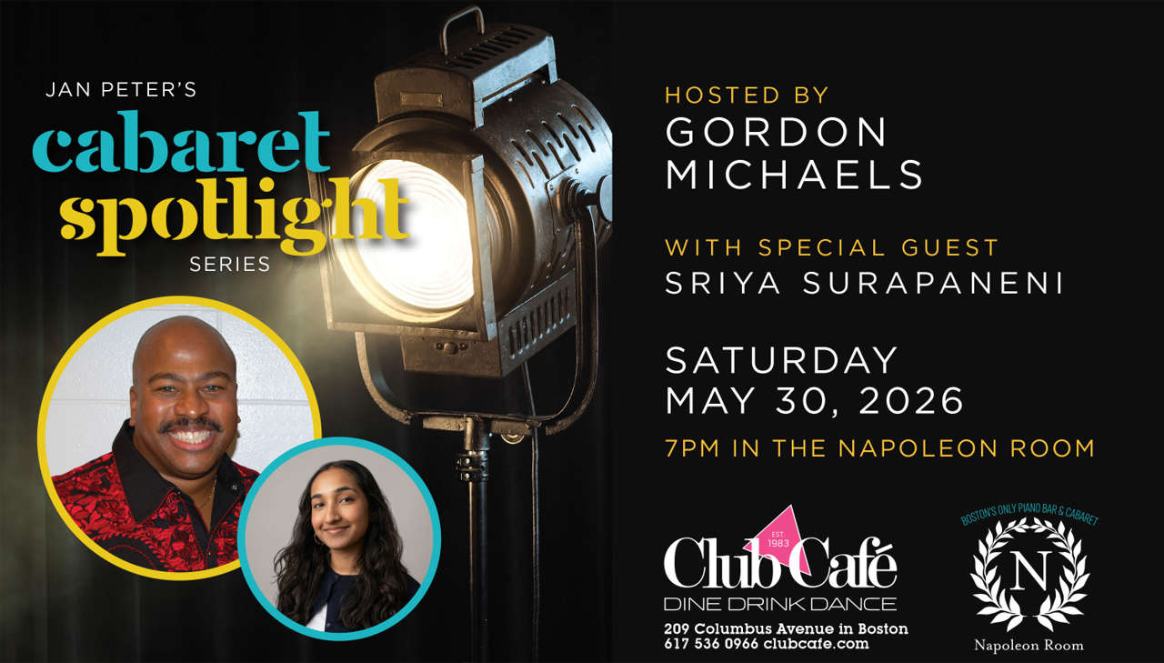 CABARET SPOTLIGHT hosted by GORDON MICHAELS with special guest SRIYA SURAPANENI at Club Cafe Boston