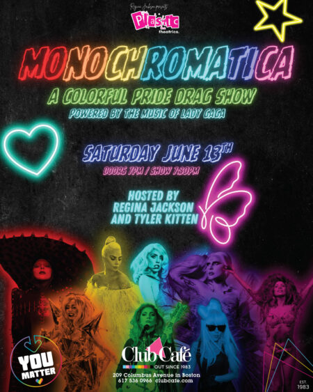 Monochromatica: A Pride Drag Show Powered By The Music of Lady Gaga at Club Cafe Boston