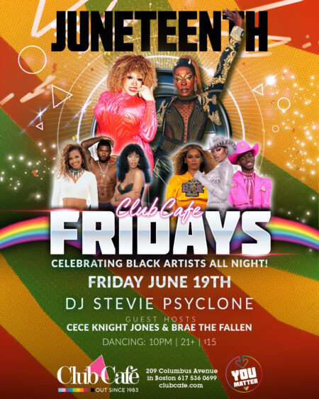JUNETEENTH - Join us at Club Café as we kick off the weekend with DJ STEVIE PSYCLONE celebrating black artists all night! and your hosts CECE KNIGHT JONES & BRAE THE FALLEN.