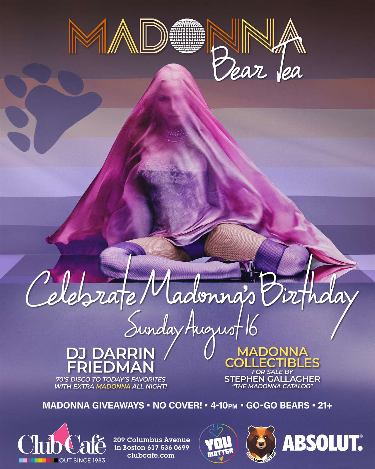 Strike a pose and get into the groove! Join the furriest party in town for the Madonna Bear Tea Dance on August 16 at Club Café Boston. Enjoy legendary beats from DJ Darrin Friedman, signature cocktails, and your favorite Queen of Pop anthems.