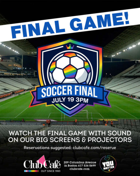Watch the final world cup soccer game at Club Cafe Boston