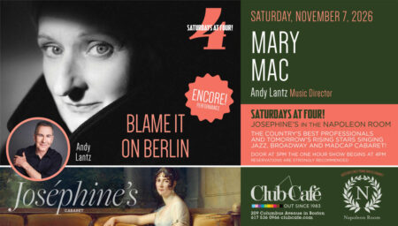 Saturday at 4pm Mary Mac Cabaret Show in Napoleon Room Club Cafe Boston