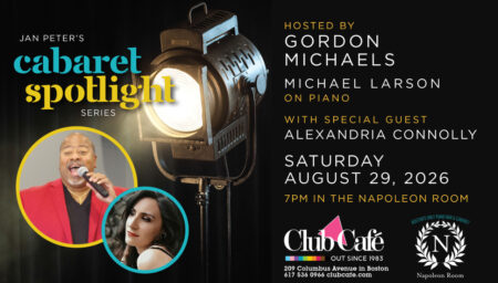 CABARET SPOTLIGHT hosted by GORDON MICHAELS with special guest ALEXANDRIA CONNOLLY at Club Cafe Boston