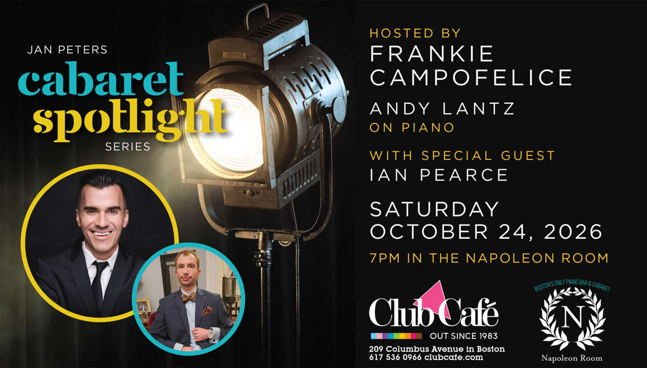 CABARET SPOTLIGHT hosted by FRANKIE CAMPOFELICE with special guest IAN PEARCE at Club Cafe Boston