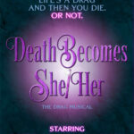 Death Becomes She/Her: The Drag Musical